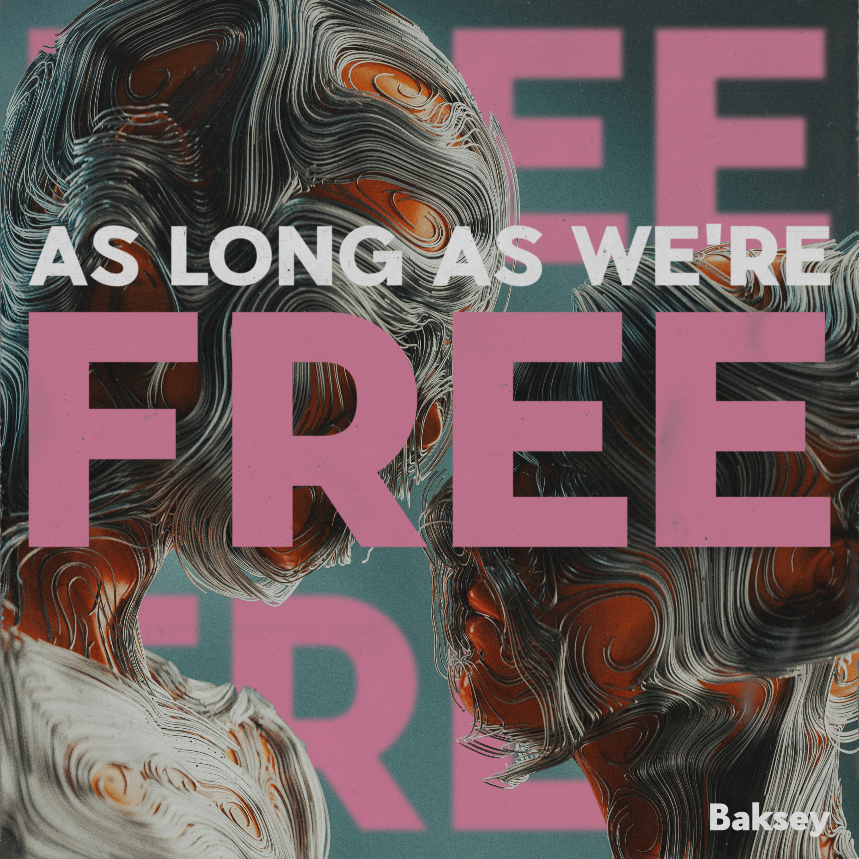BAKSEY — AS LONG AS WE'RE FREE cover